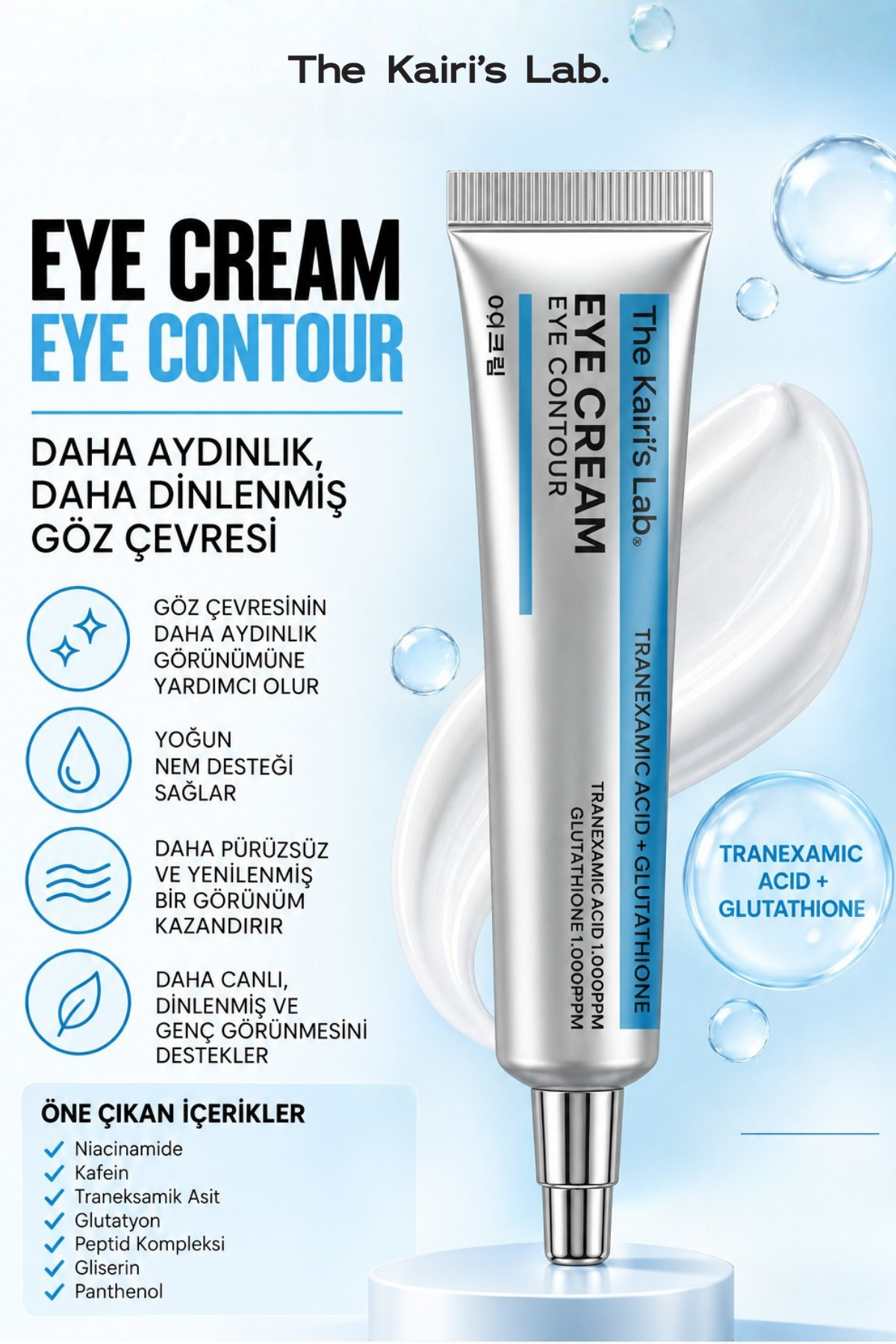 The Kairi's Lab. Tranexamic Acid+Glutathion+ Caffeine Aydınlatıcı Koyu Halka Karşıtı Göz Çevresi Kremi 20 ml