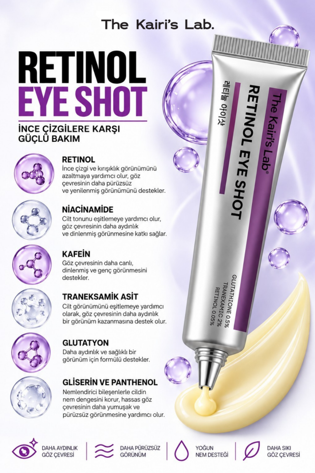 The Kairi's Lab. Retinol Eye Shot Koyu Halka ve İnce Çizgi Karşıtı Aydınlatıcı Göz Çevresi Kremi Tranexamic Acid %2 Glutathione %0,5 Retinol %0,05 Niacinamide Caffeine Panthenol 20 Ml