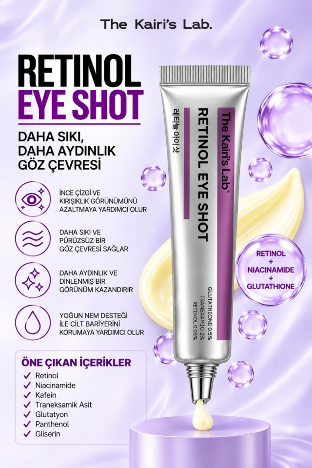 The Kairi's Lab. Retinol Eye Shot Koyu Halka ve İnce Çizgi Karşıtı Aydınlatıcı Göz Çevresi Kremi Tranexamic Acid %2 Glutathione %0,5 Retinol %0,05 Niacinamide Caffeine Panthenol 20 Ml